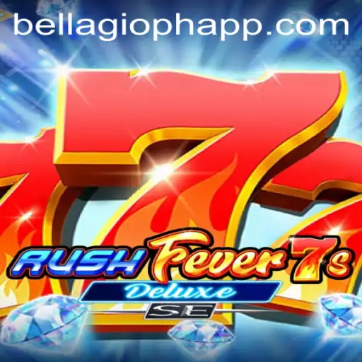 Unveiling RushFever7sDeluxeSE at Bellagio PH: A Thrilling Gaming Experience